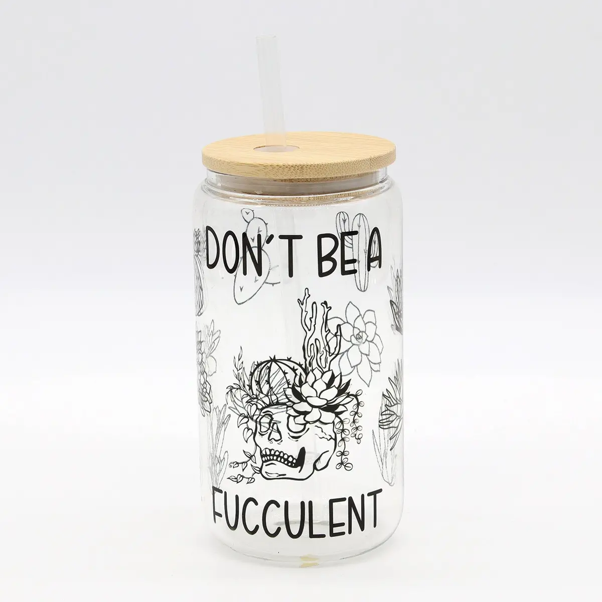 Don't Be A Fucculent | Don't Be A Dick | Beer Can Glass | Do It 1